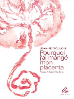 cover image of Pourquoi j'ai mangé mon placenta